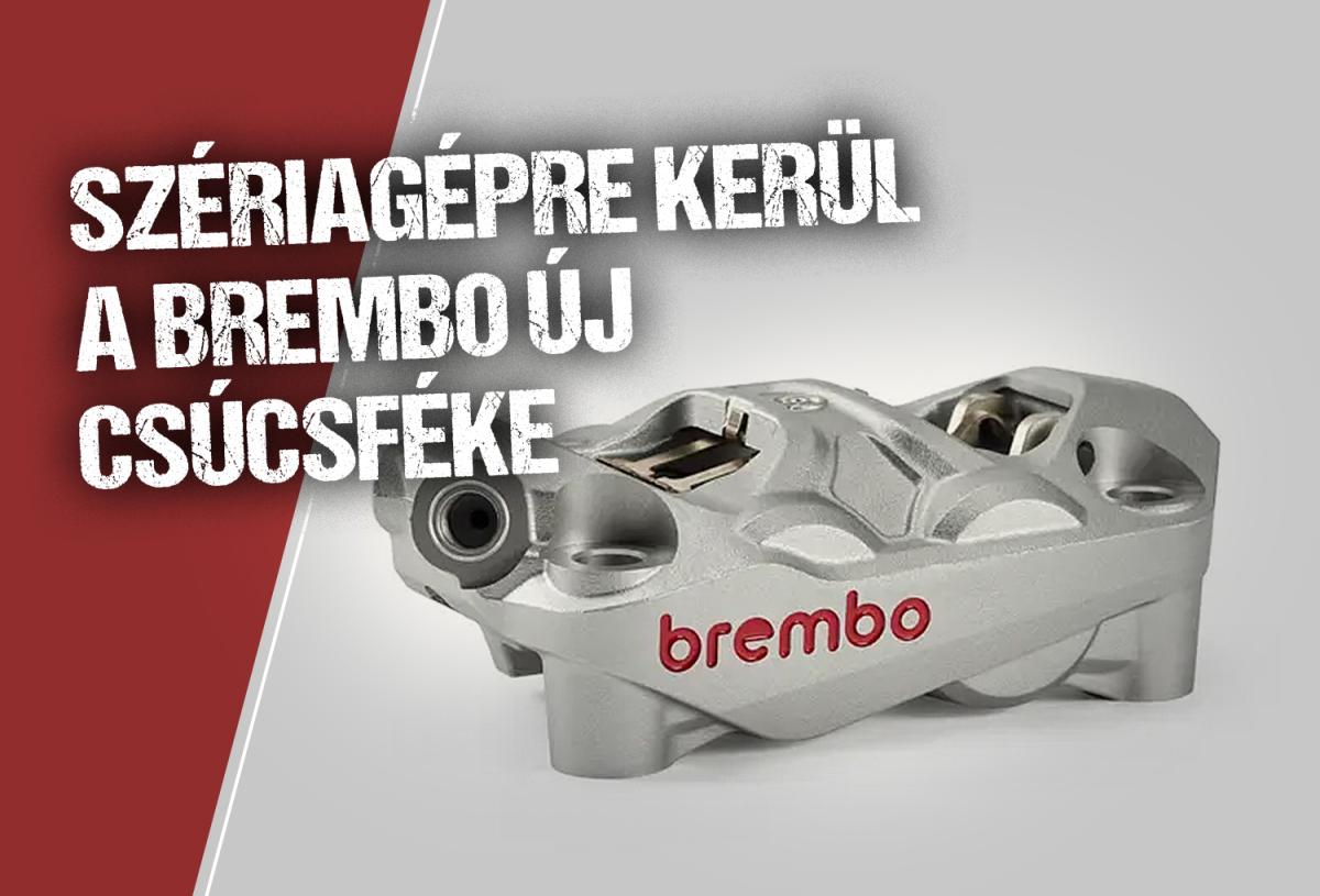 Sejthető, melyik motorra rakják először a Brembo új szuperfékjét