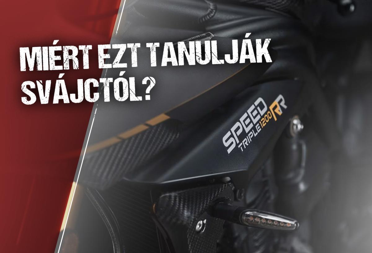 A Triumph is a hülyeséget tanulja el Svájcból